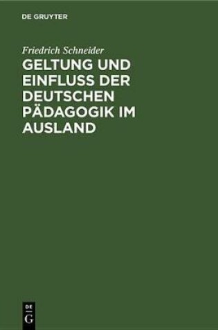 Cover of Geltung Und Einfluss Der Deutschen Padagogik Im Ausland