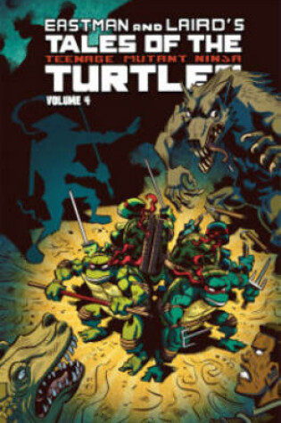Cover of Tales Of The Teenage Mutant Ninja Turtles Volume 4