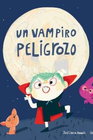 Cover of Un vampiro peligrozo