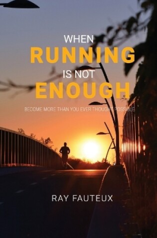 Cover of When Running Is Not Enough