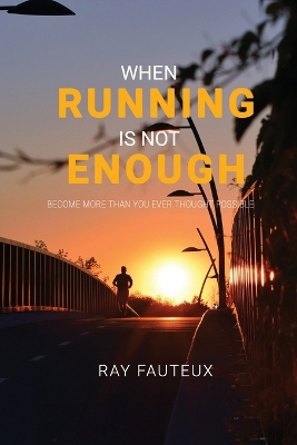 Book cover for When Running Is Not Enough