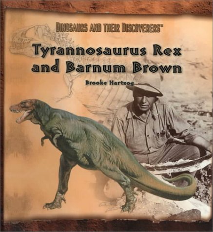 Book cover for Tyrannosaurus Rex and Barnum Brown