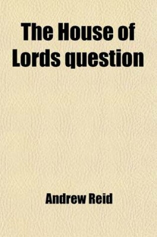 Cover of The House of Lords Question