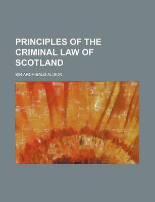 Book cover for Principles of the Criminal Law of Scotland