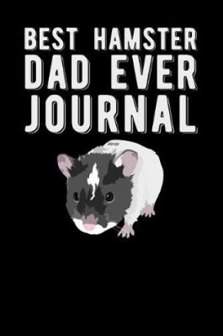 Cover of Best Hamster Dad Ever Journal