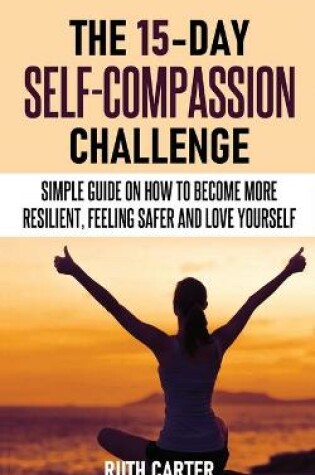 Cover of The 15-Day Self-Compassion Challenge