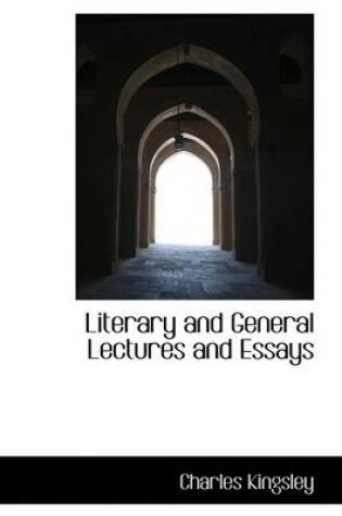 Cover of Literary and General Lectures and Essays