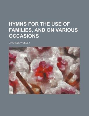 Book cover for Hymns for the Use of Families, and on Various Occasions