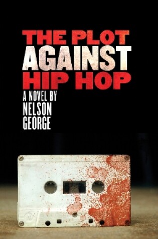Cover of The Plot Against Hip Hop