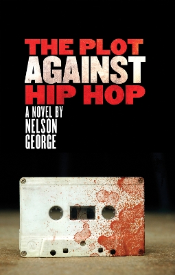 Book cover for The Plot Against Hip Hop
