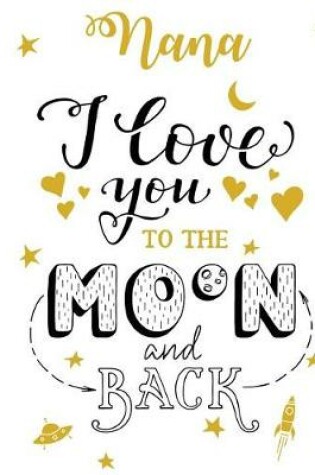 Cover of Nana I Love You To The Moon And Back