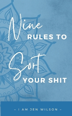 Book cover for 9 Rules to Sort Your Shit