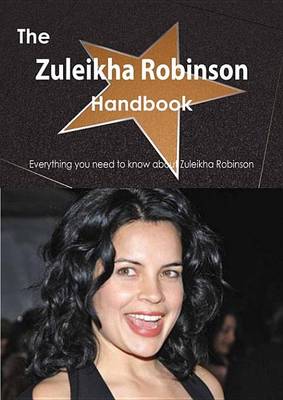 Book cover for The Zuleikha Robinson Handbook - Everything You Need to Know about Zuleikha Robinson