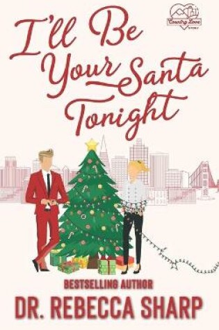 Cover of I'll Be Your Santa Tonight