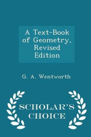 Cover of A Text-Book of Geometry, Revised Edition - Scholar's Choice Edition