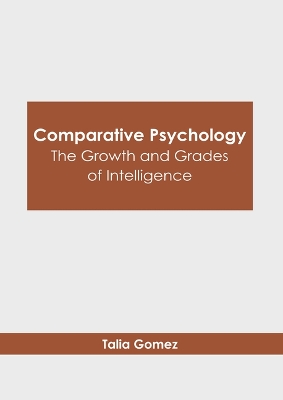 Cover of Comparative Psychology: The Growth and Grades of Intelligence