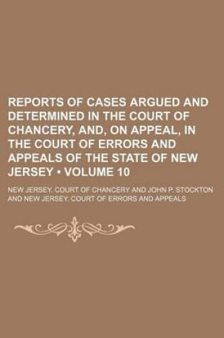 Cover of Reports of Cases Argued and Determined in the Court of Chancery, And, on Appeal, in the Court of Errors and Appeals of the State of New Jersey (Volume