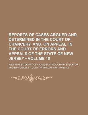 Book cover for Reports of Cases Argued and Determined in the Court of Chancery, And, on Appeal, in the Court of Errors and Appeals of the State of New Jersey (Volume