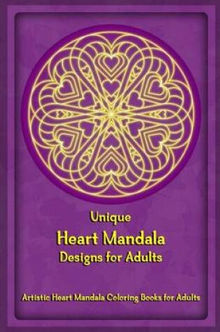 Cover of Unique Heart Mandala Designs for Adults