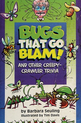 Cover of Bugs That Go Blam! and Other Creepy-Crawler Trivia