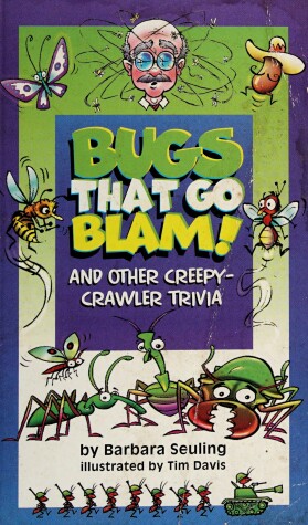 Book cover for Bugs That Go Blam! and Other Creepy-Crawler Trivia