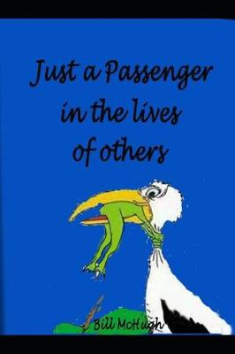 Book cover for Just a Passenger in the Lives of Others