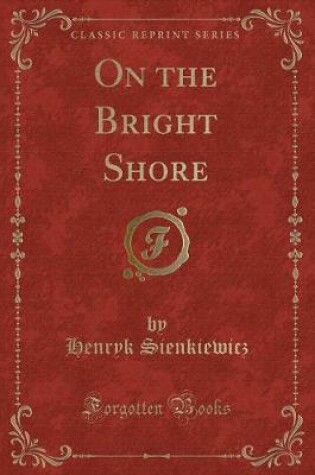 Cover of On the Bright Shore (Classic Reprint)