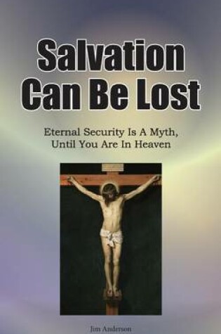 Cover of Salvation Can Be Lost