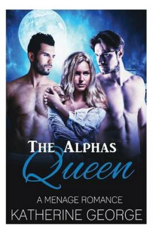 Cover of The Alphas Queen