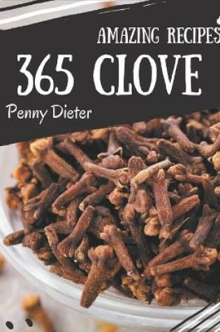 Cover of 365 Amazing Clove Recipes