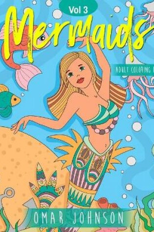 Cover of Mermaids Adult Coloring Book Vol 3