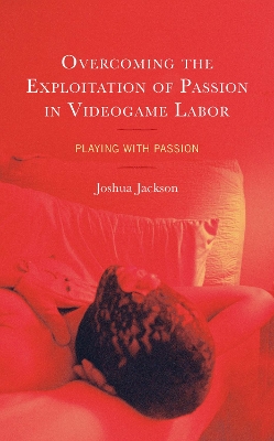 Cover of Overcoming the Exploitation of Passion in Videogame Labor