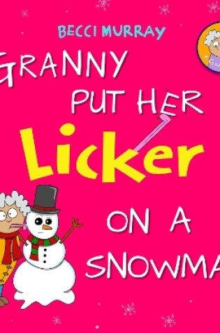 Cover of Granny Put Her Licker on a Snowman