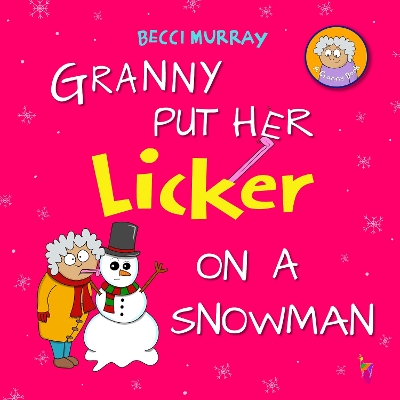 Book cover for Granny Put Her Licker on a Snowman