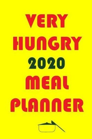 Cover of Very Hungry 2020 Meal Planner