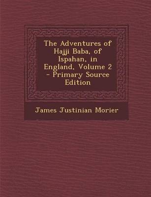 Book cover for The Adventures of Hajji Baba, of Ispahan, in England, Volume 2