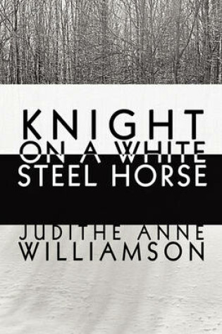 Cover of Knight on a White Steel Horse
