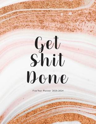 Book cover for Get Shit Done Five Year Planner 2020-2024