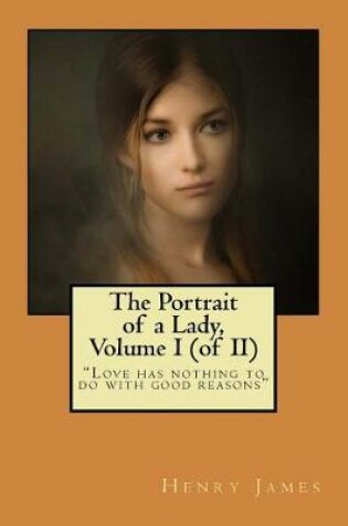 Cover of The Portrait of a Lady, Volume I (of II)