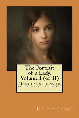 Book cover for The Portrait of a Lady, Volume I (of II)