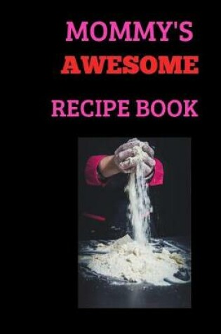 Cover of Mommy's Awesome Recipe Book