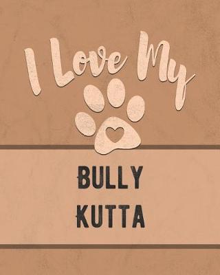 Book cover for I Love My Bully Kutta