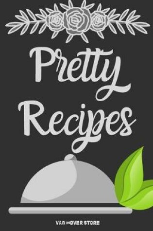 Cover of Pretty Recipes