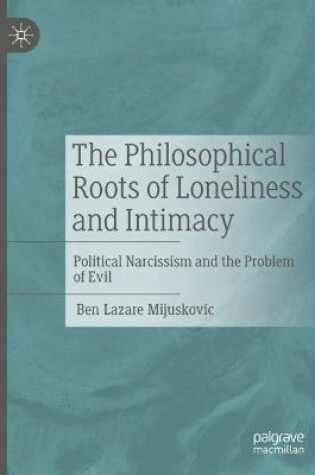 Cover of The Philosophical Roots of Loneliness and Intimacy