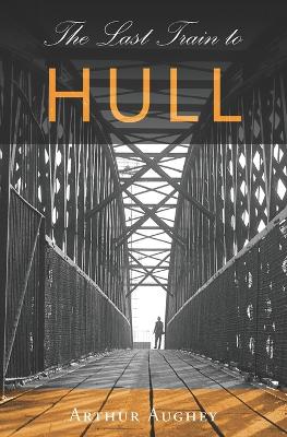 Book cover for The Last Train to Hull