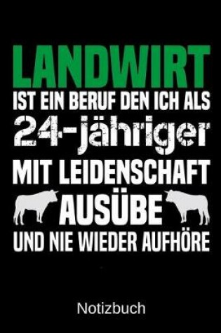 Cover of Landwirt ist ein Beruf den ich als 24-jahriger mit Leidenschaft ausube und nie wieder aufhoere