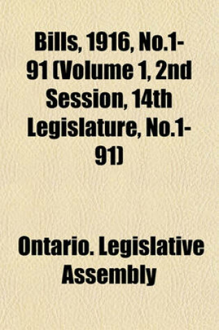 Cover of Bills, 1916, No.1-91 (Volume 1, 2nd Session, 14th Legislature, No.1-91)