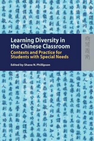 Cover of Learning Diversity in the Chinese Classroom - Contexts and Practice for Students with Special Needs