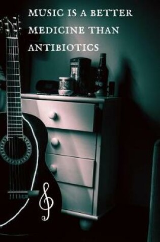 Cover of Music Is a Better Medicine Than Antibiotics