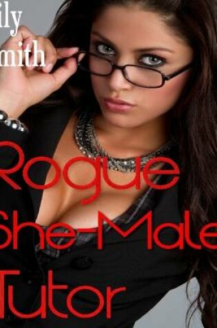 Cover of Rogue She-Male Tutor